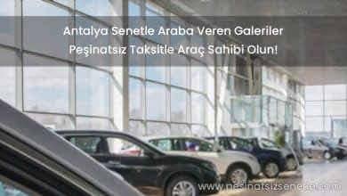 Antalya Senetle Araba Veren Galeriler (PEŞİNATSIZ TAKSİTLE)