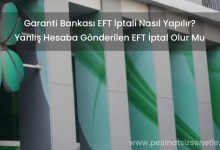Garanti Bankası EFT İptali Nasıl Yapılır? EFT İptal Sorgulama