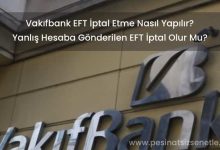 Vakıfbank EFT İptali Nasıl Yapılır? EFT İptali Sorgulama