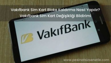 Vakıfbank Sim Kart Bloke Kaldırma Nasıl Yapılır? Mobil • ATM